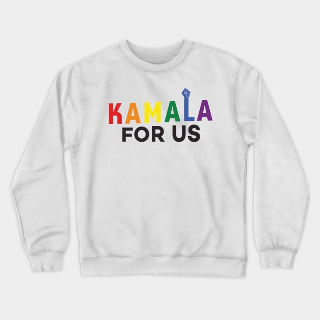 Kamala for US - Rainbow Crewneck Sweatshirt by guayguay